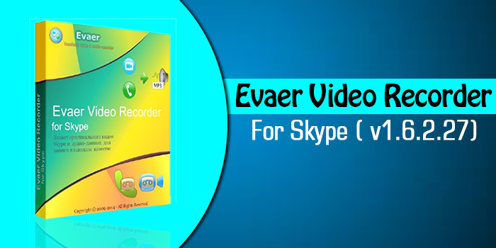 Evaer Video Recorder For Skype Crack